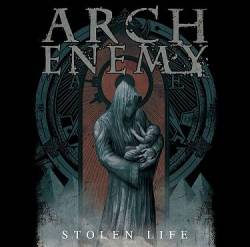 Arch Enemy : Stolen Life